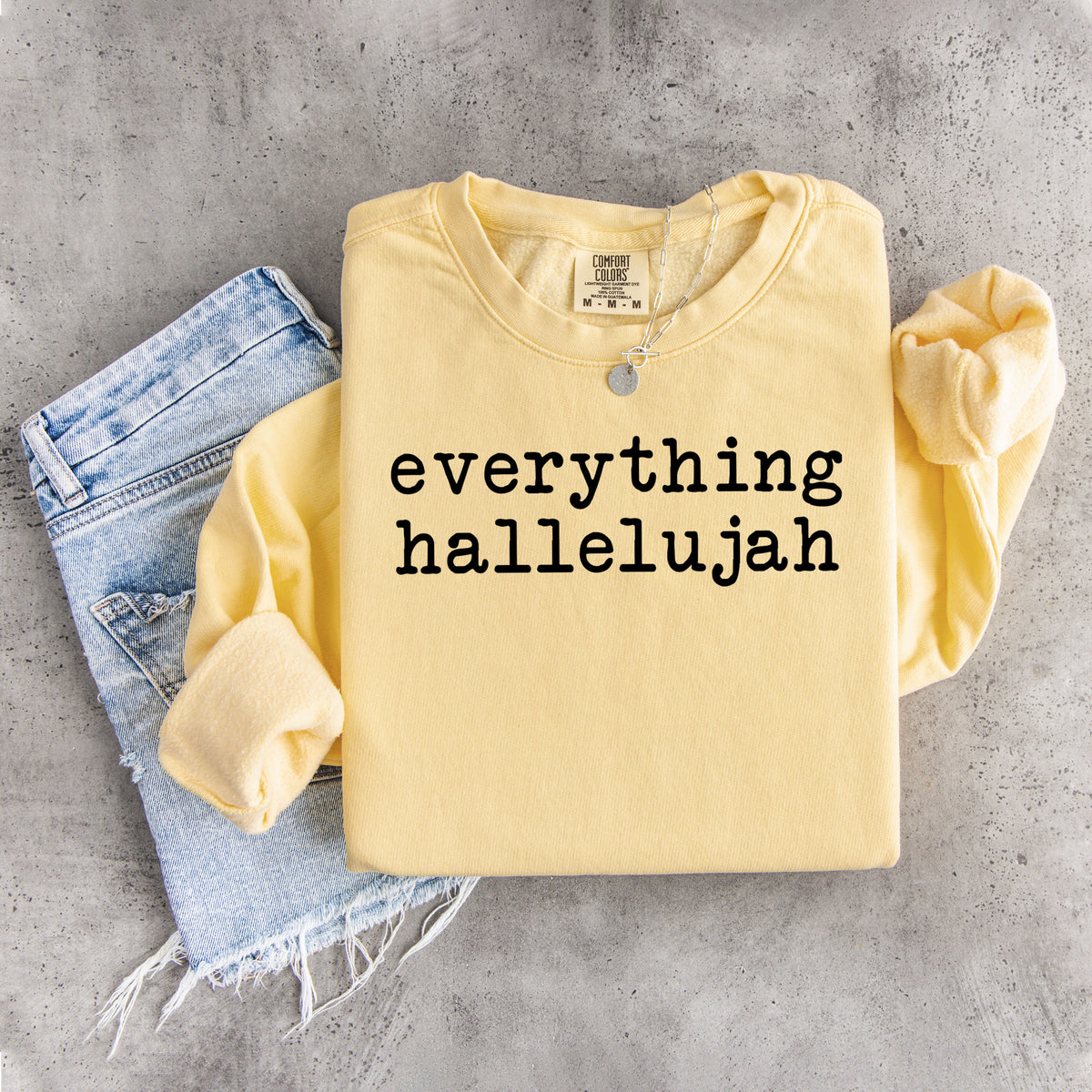 Everything Hallelujah Sweatshirt