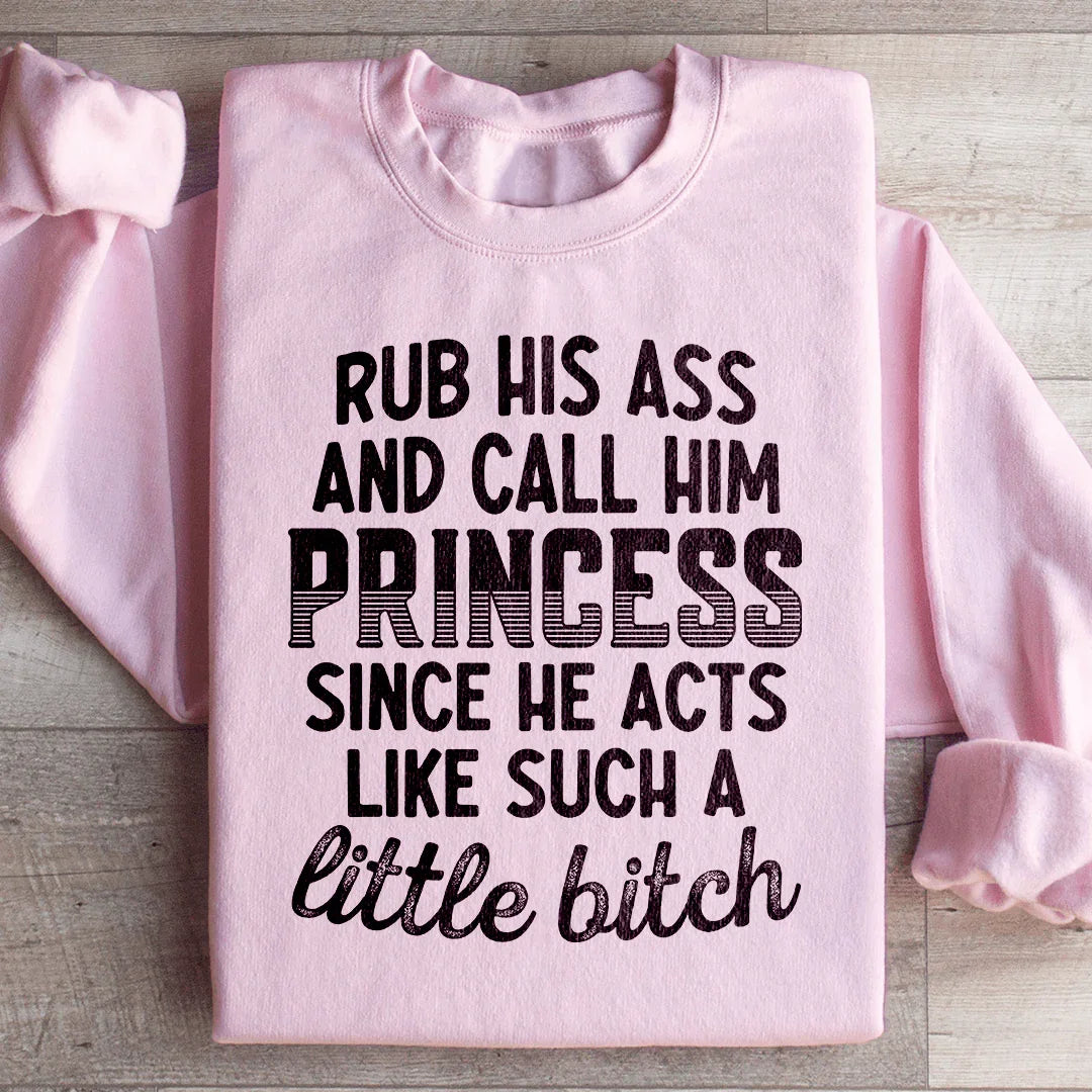 Call Him Princess Sweatshirt Light Pink / S Peachy Sunday T-Shirt