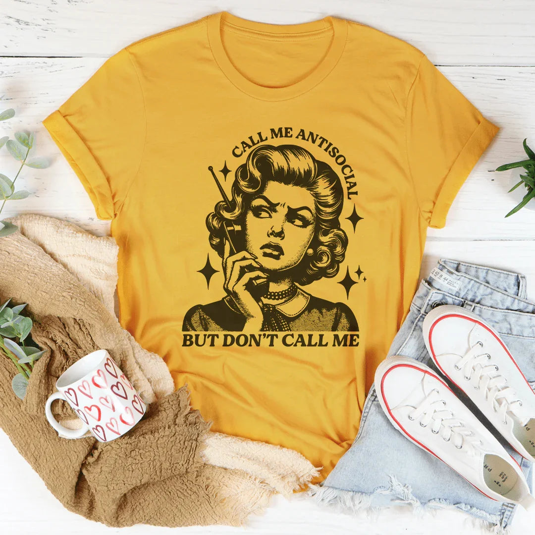 Call Me Antisocial But Don't Call Me Tee Mustard / S Peachy Sunday T-Shirt