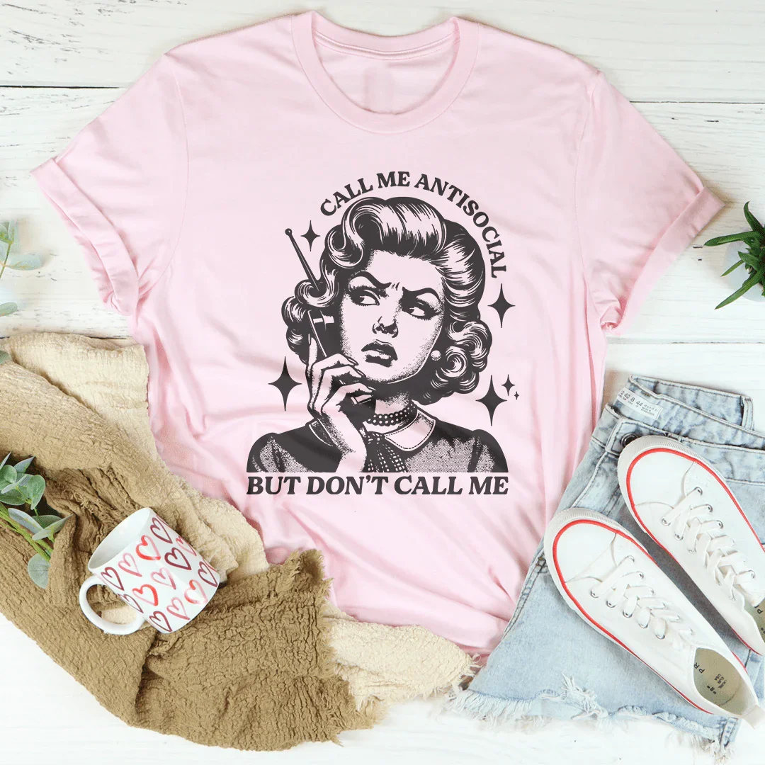 Call Me Antisocial But Don't Call Me Tee Pink / S Peachy Sunday T-Shirt