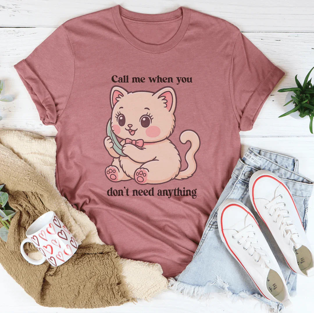 Call Me When You Don't Need Anything Tee Mauve / S Peachy Sunday T-Shirt