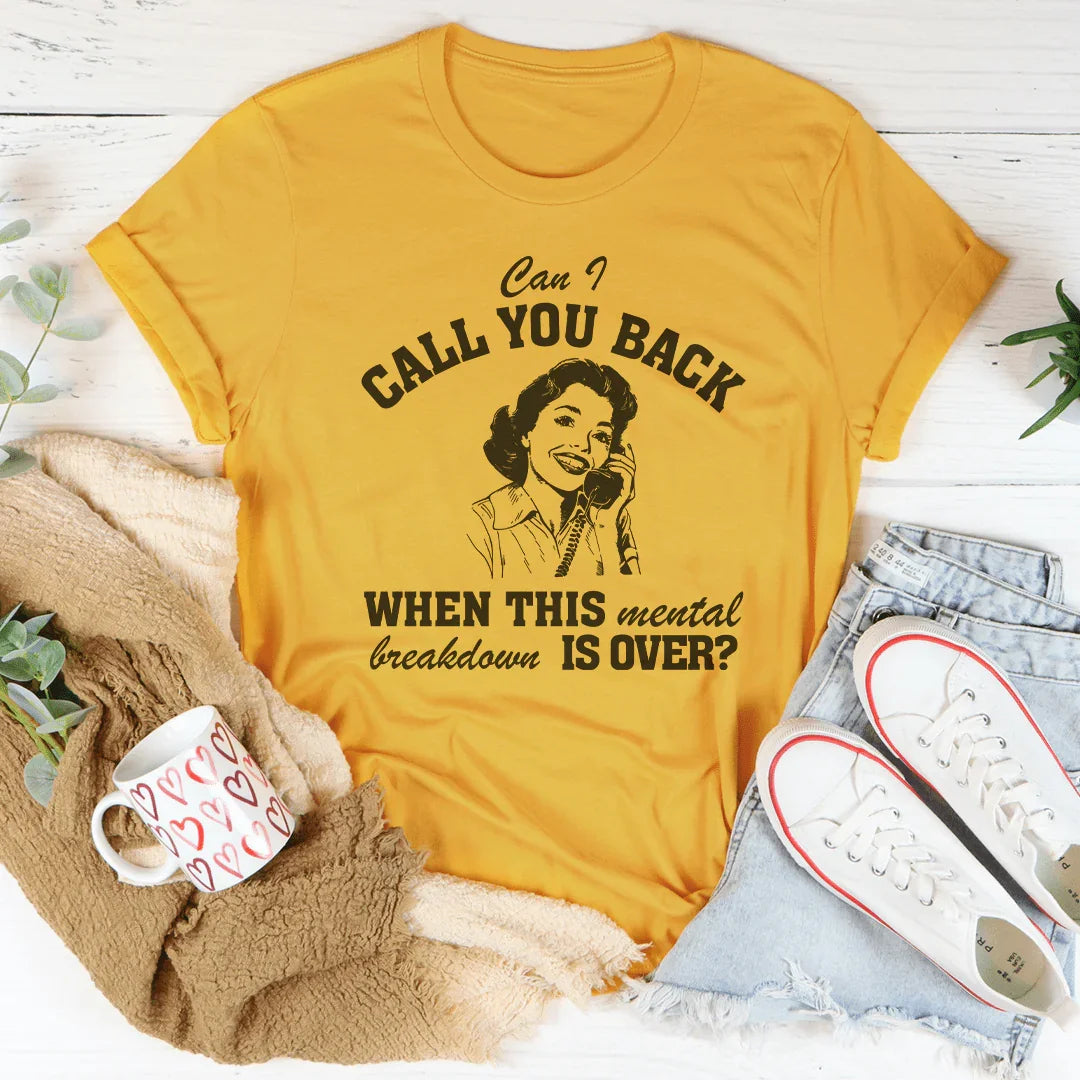 Can I Call You Back When This Mental Tee Mustard / S Peachy Sunday T-Shirt