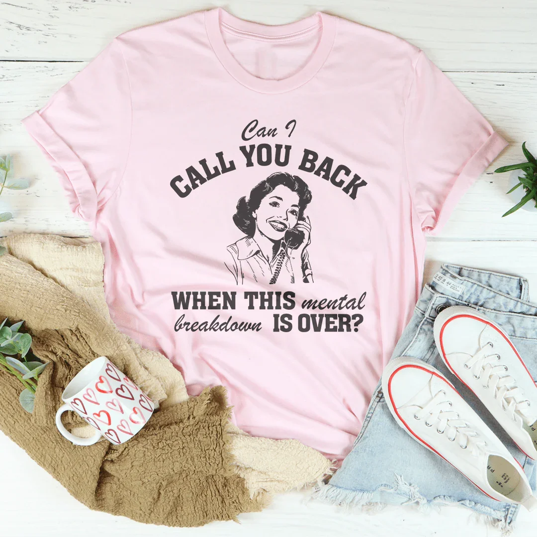 Can I Call You Back When This Mental Tee Pink / S Peachy Sunday T-Shirt
