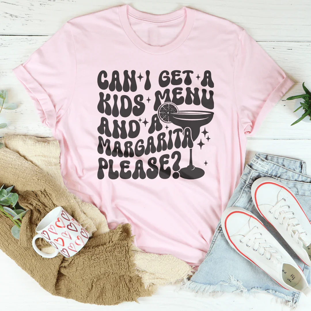 Can I Get A Kids Menu And A Margarita Please Tee Pink / S Peachy Sunday T-Shirt