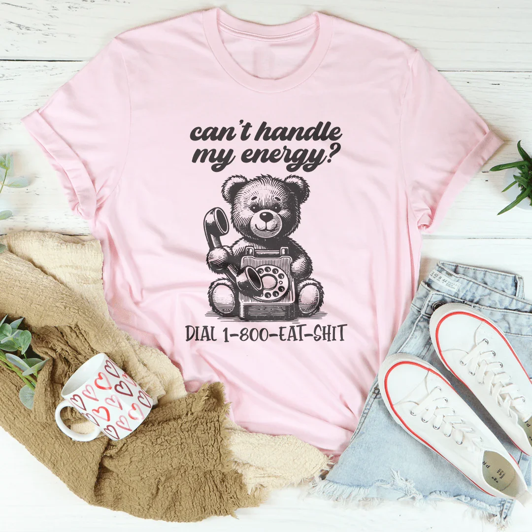 Can't Handle My Energy Tee Pink / S Peachy Sunday T-Shirt