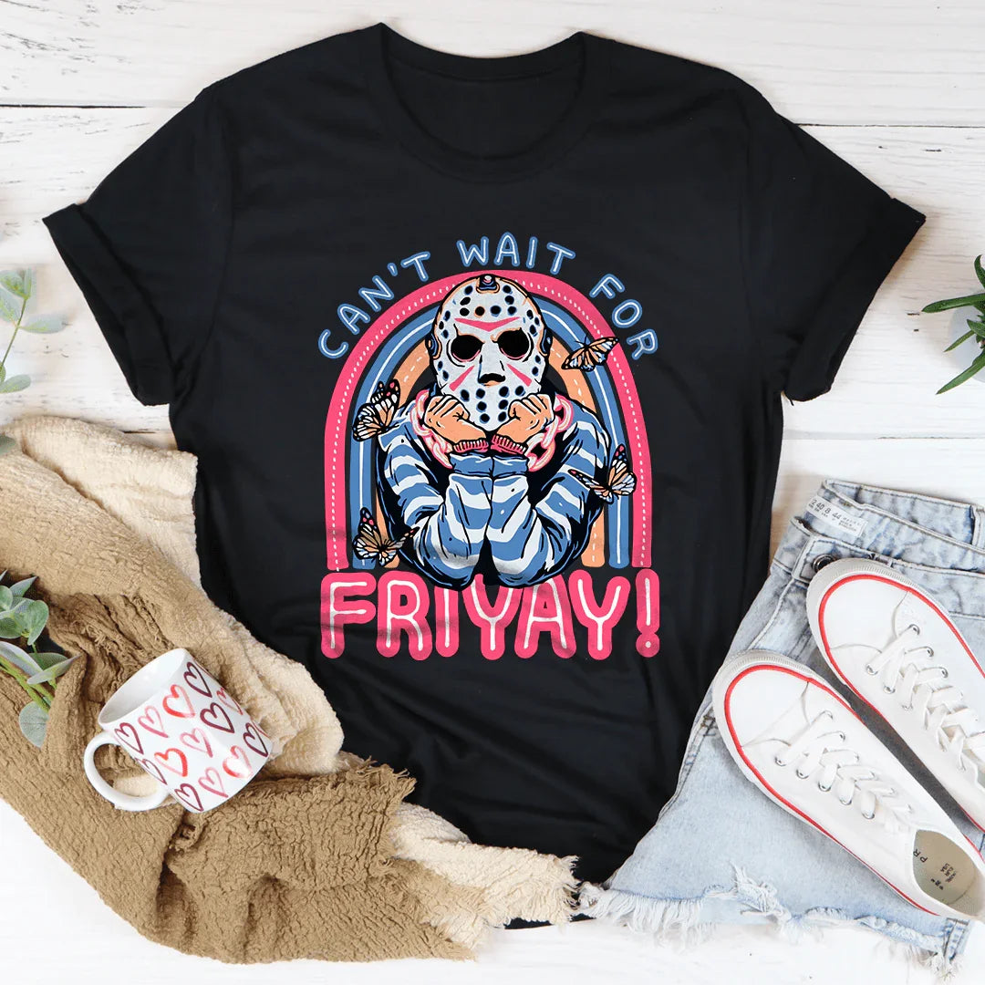 Can't Wait For Friyay Tee Printify T-Shirt T-Shirt