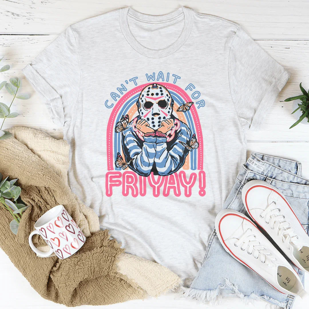 Can't Wait For Friyay Tee Printify T-Shirt T-Shirt
