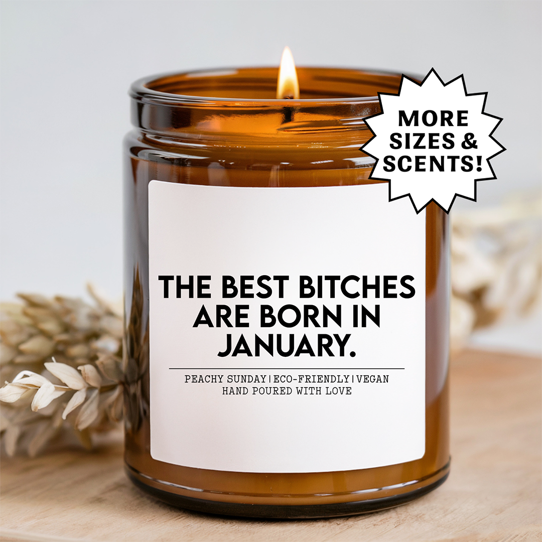 The Best B-tches Are Born In January Candle