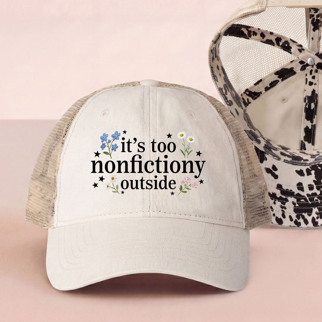 It's Too Nonfictiony Outside Embroidered Trucker Hat