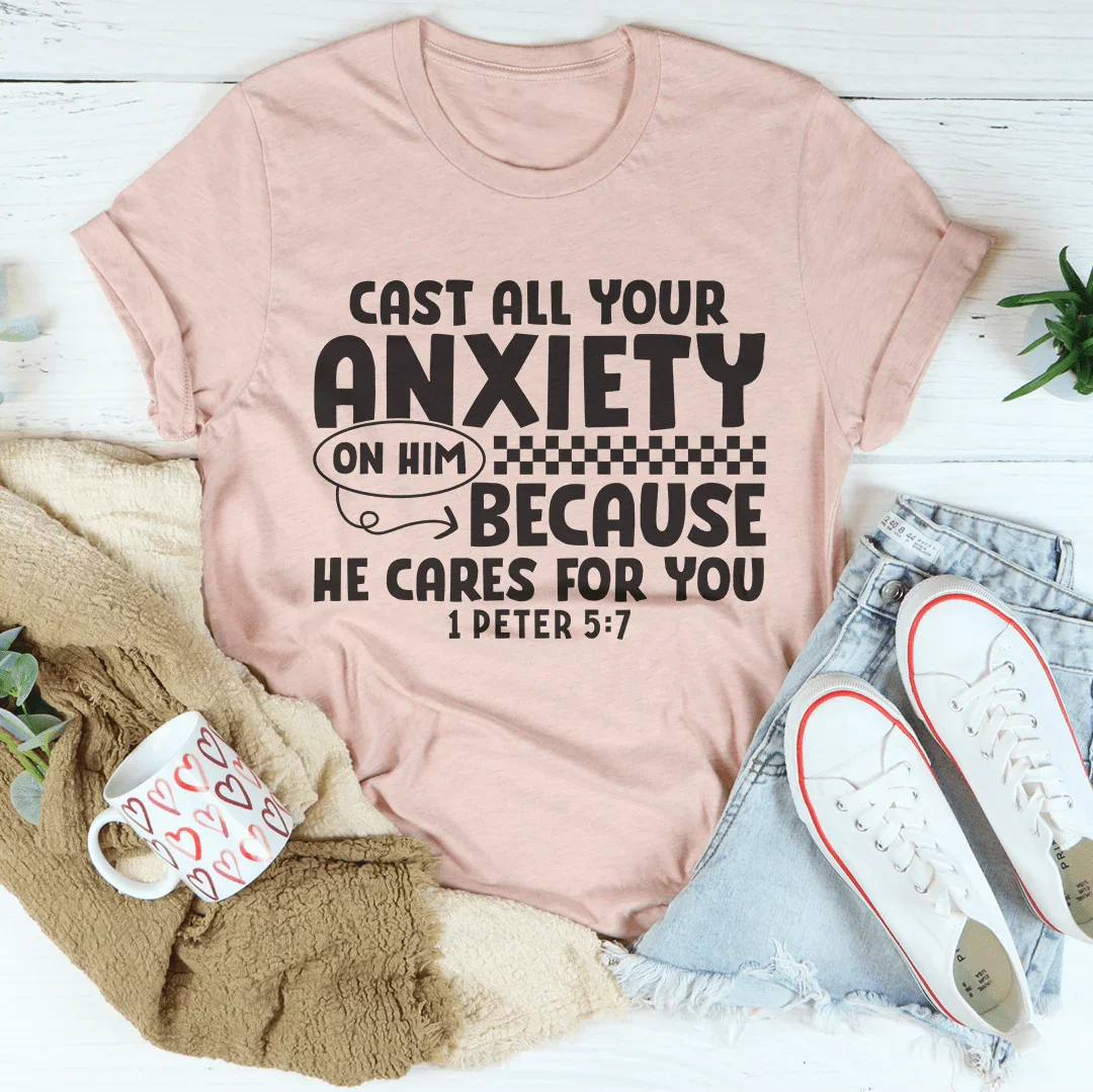 Cast All Your Anxiety On Him Because He Cares For You 1 Peter 5:7 Tee Heather Prism Peach / S Peachy Sunday T-Shirt