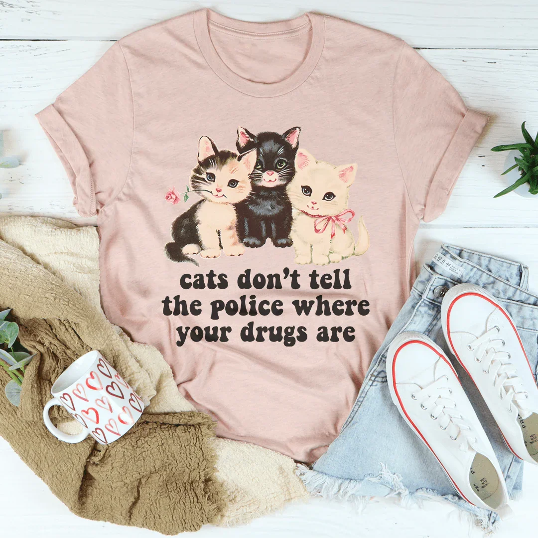 Cats Don’t Tell The Police Where Your Drugs Are Tee Heather Prism Peach / S Peachy Sunday T-Shirt