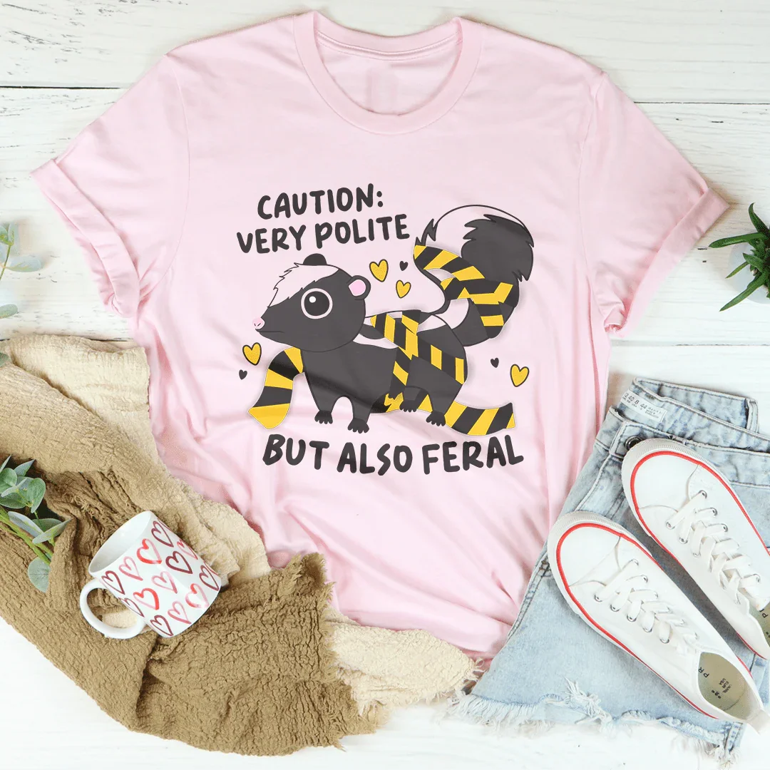 Caution Very Polite But Also Feral Tee Pink / S Peachy Sunday T-Shirt
