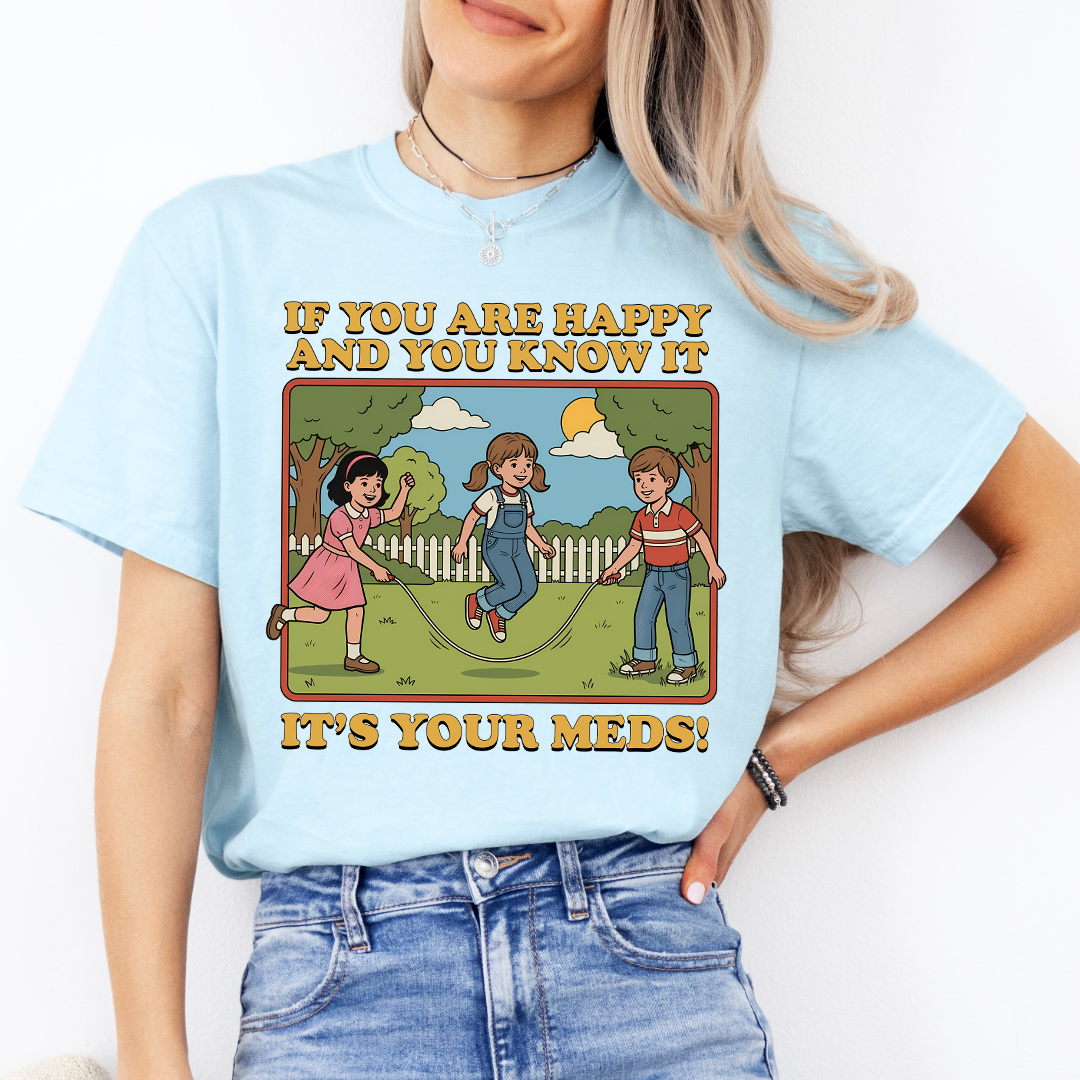 If You Are Happy And You Know It Tee