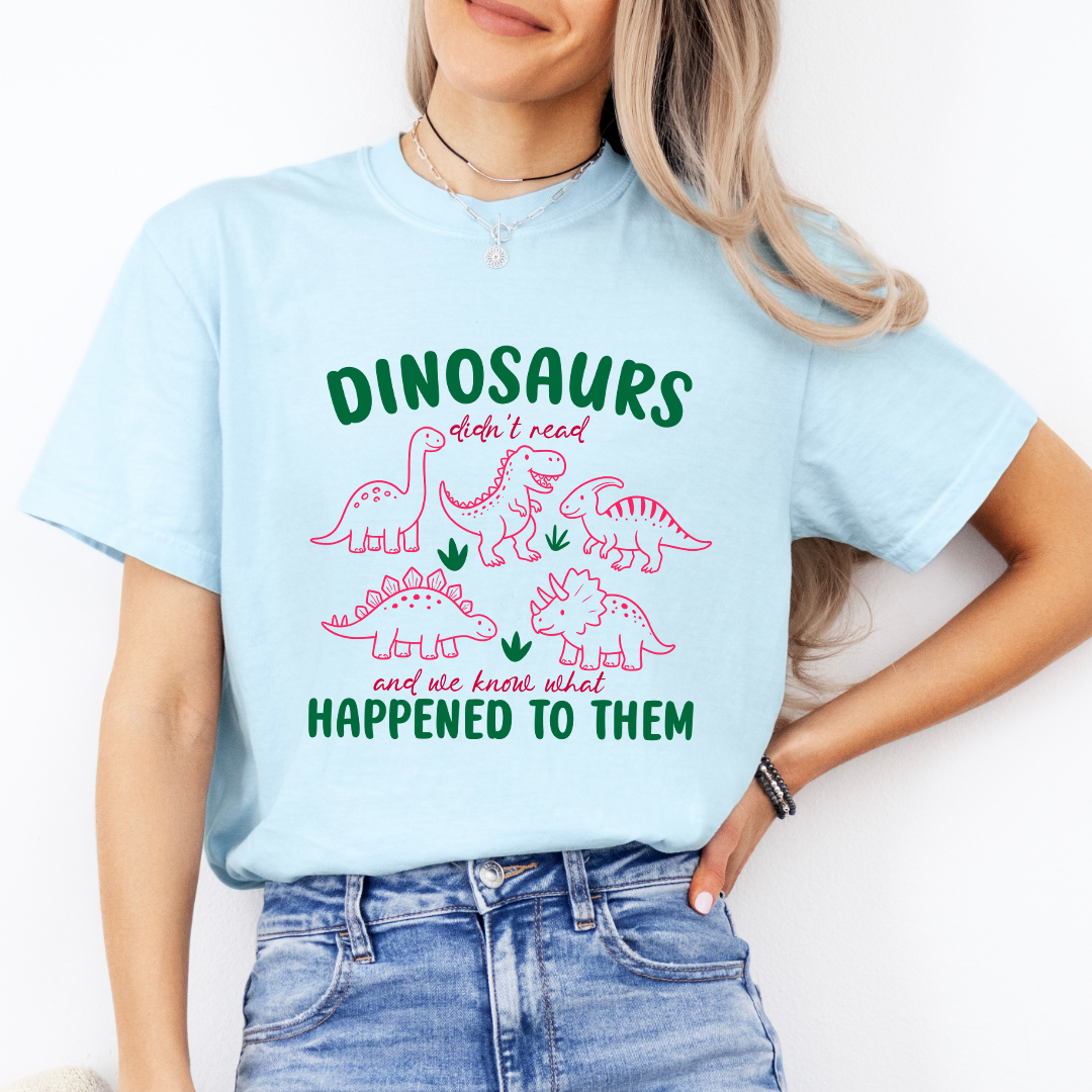 Dinosaurs Didn't Read Tee
