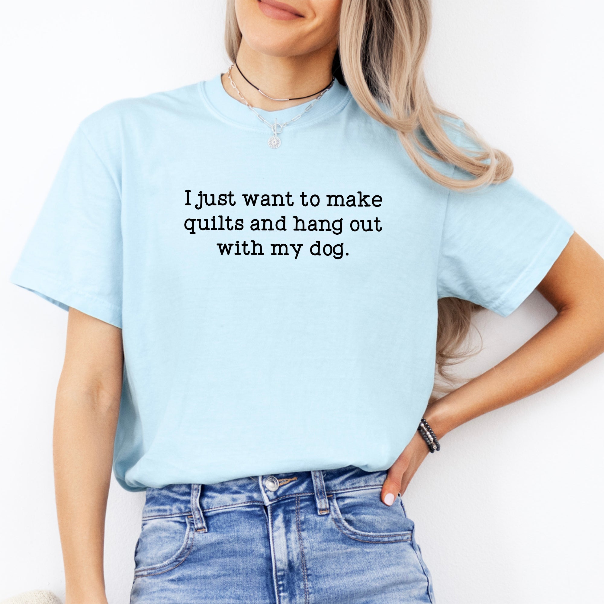 Ich möchte einfach nur Quilts nähen und mit meinem Hund abhängen – T-Shirt