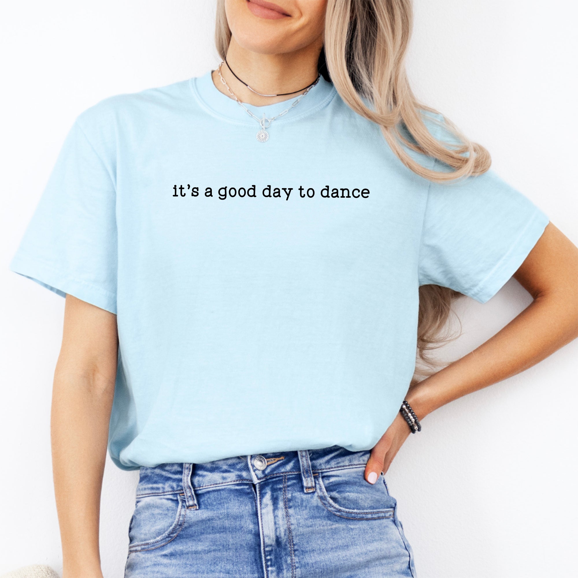 Heute ist ein guter Tag zum Tanzen – T-Shirt