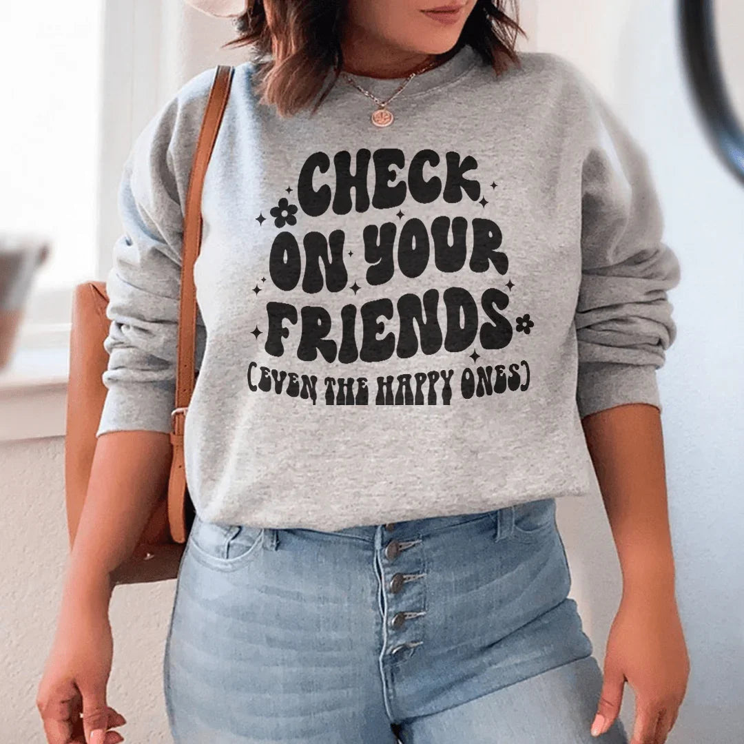 Check On Your Friends Even Sweatshirt Sport Grey / S Peachy Sunday T-Shirt