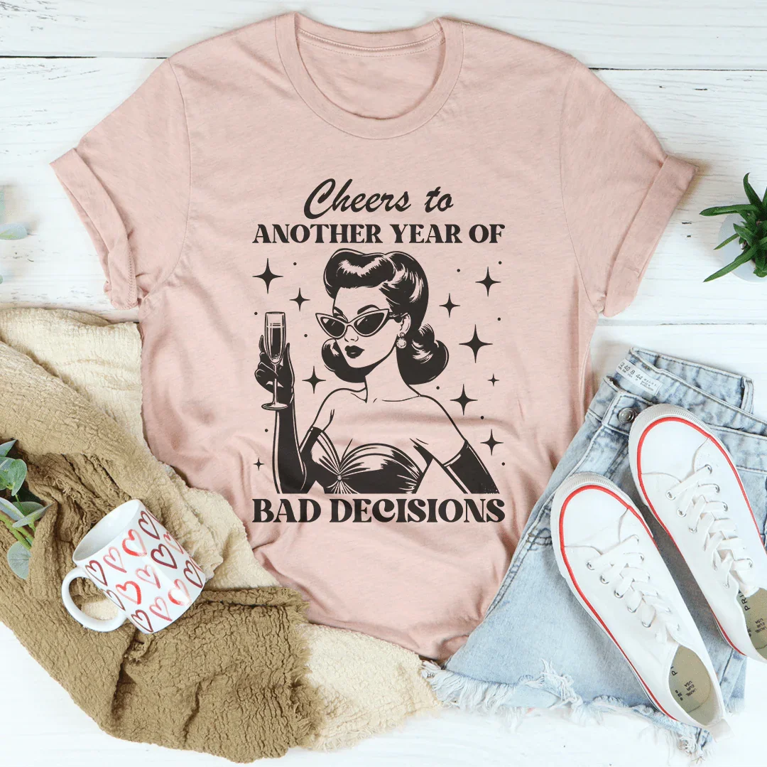 Cheers To Another Year Of Bad Decisions Tee Heather Prism Peach / S Peachy Sunday T-Shirt
