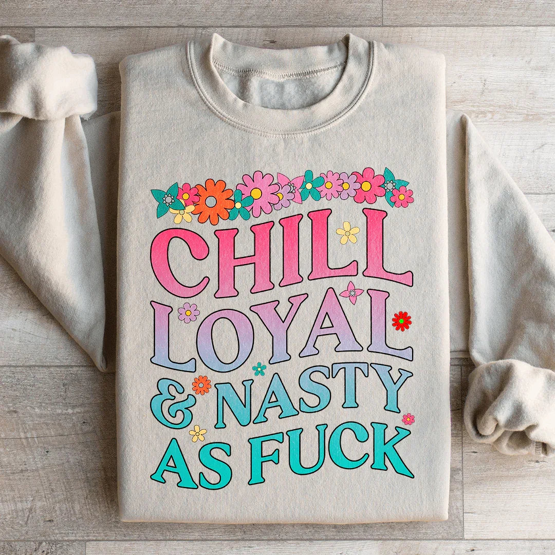 Chill Loyal & Nasty AF Sweatshirt Sand / S Peachy Sunday T-Shirt