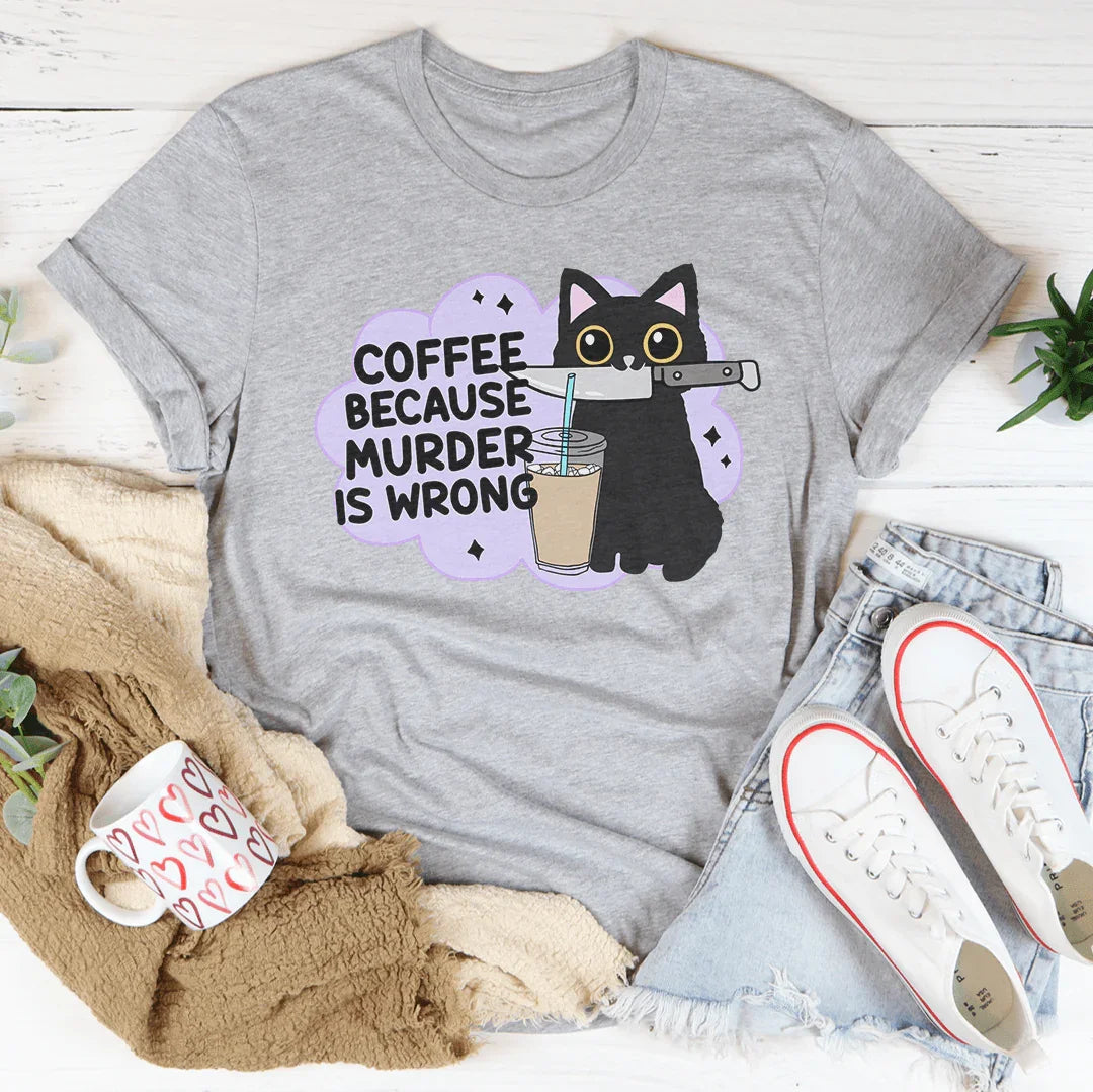 Coffee Because Murder Is Wrong Tee Athletic Heather / S Peachy Sunday T-Shirt