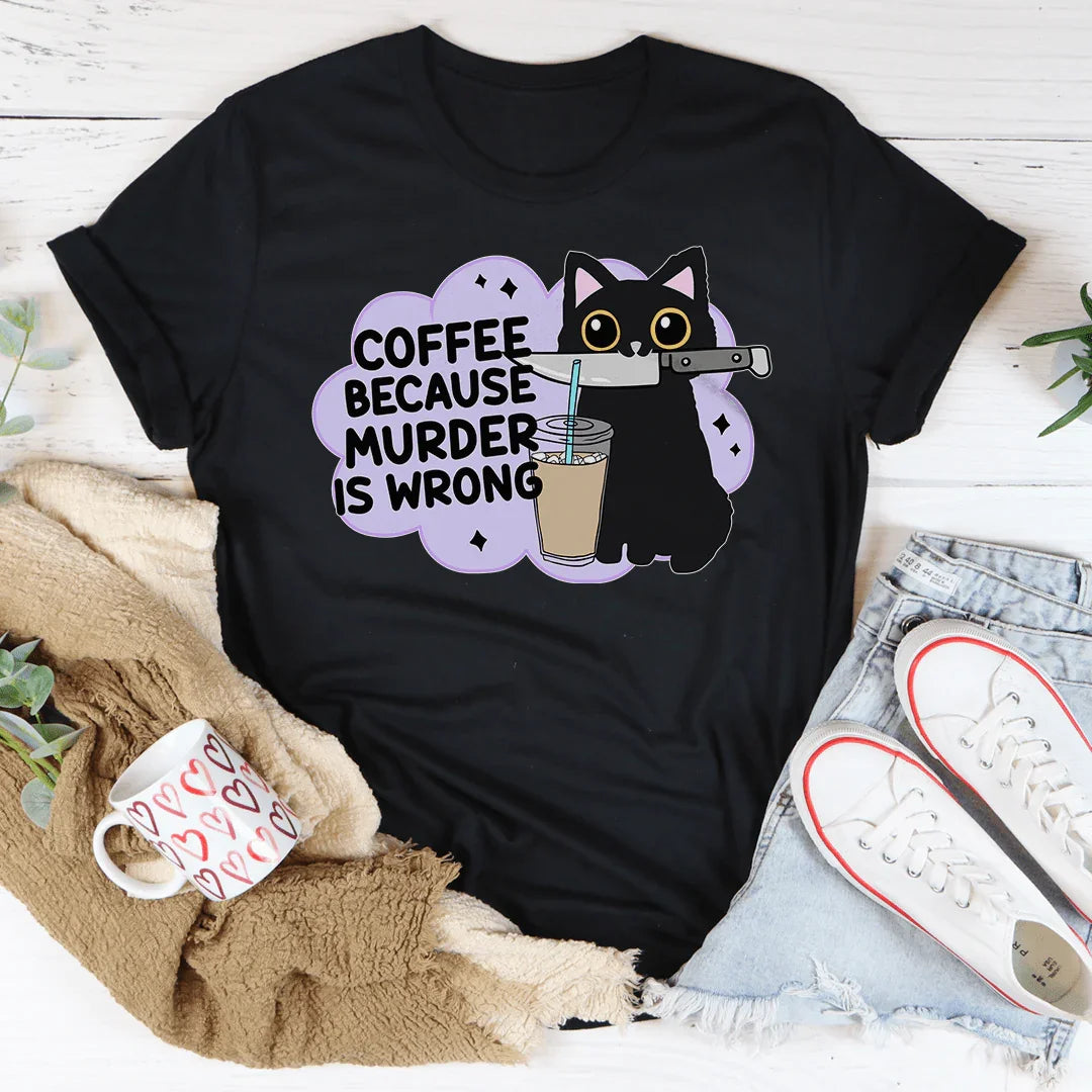 Coffee Because Murder Is Wrong Tee Black Heather / S Peachy Sunday T-Shirt