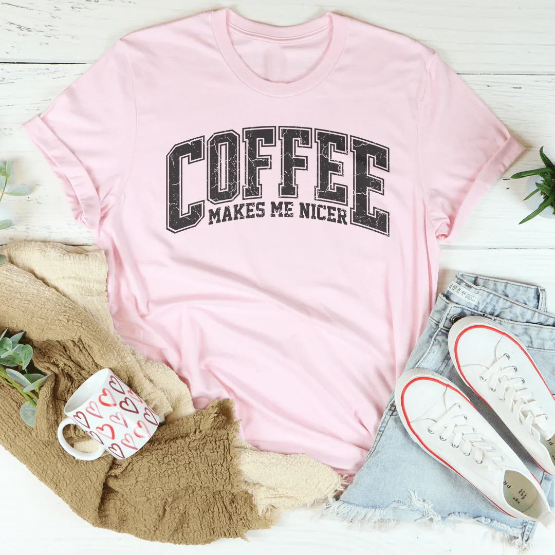 Coffee Makes Me Nicer Tee Pink / S Peachy Sunday T-Shirt
