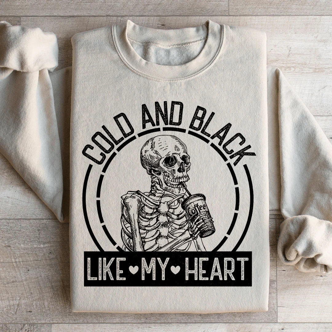 Cold And Black Like My Heart Sweatshirt Peachy Sunday T-Shirt