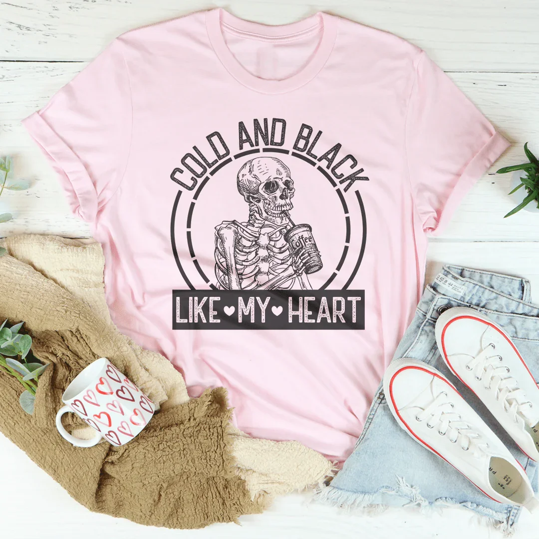 Cold And Black Like My Heart Tee Peachy Sunday T-Shirt