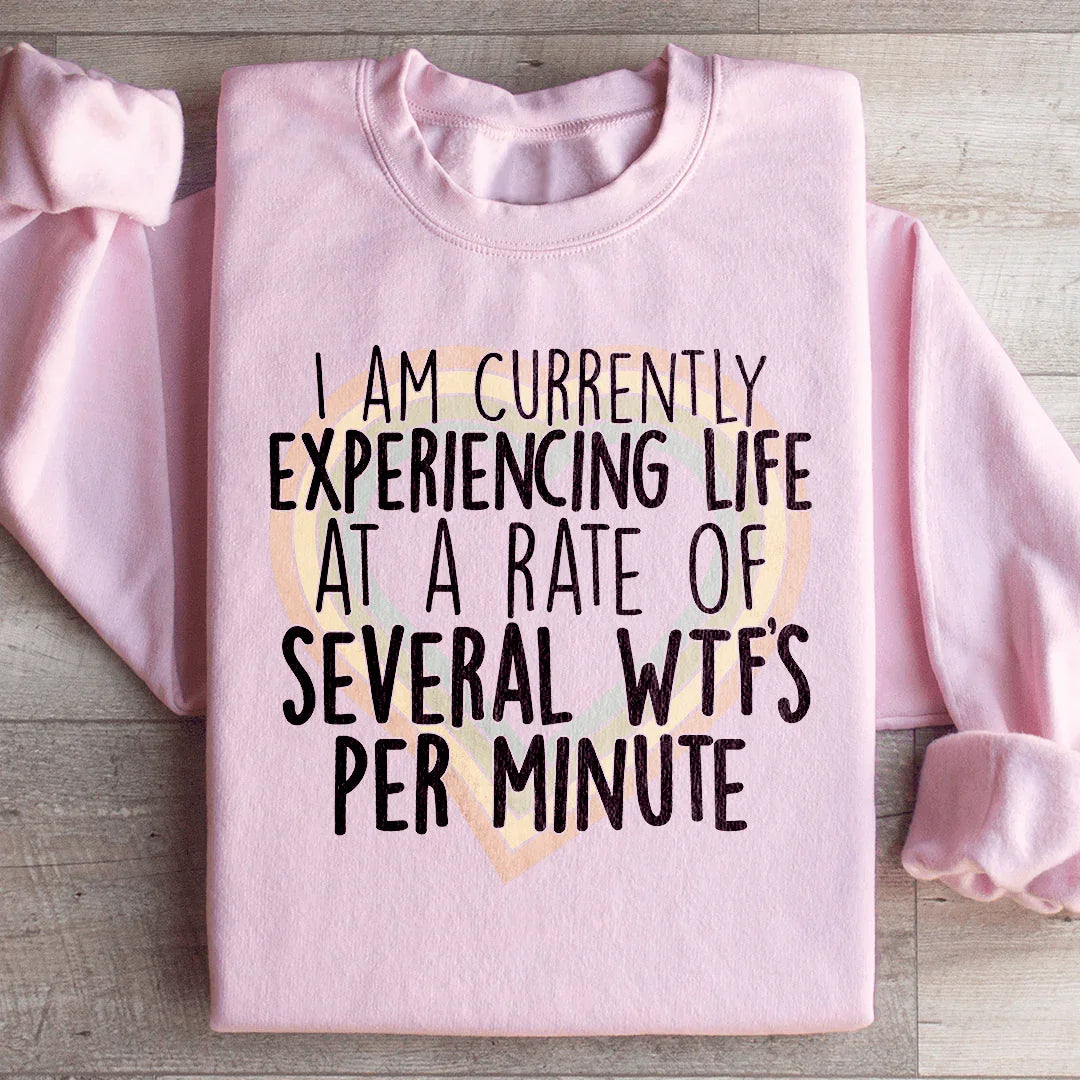 Currently Experiencing Life At A Rate Of Several Wtf's Per Minute Sweatshirt Light Pink / S Peachy Sunday T-Shirt