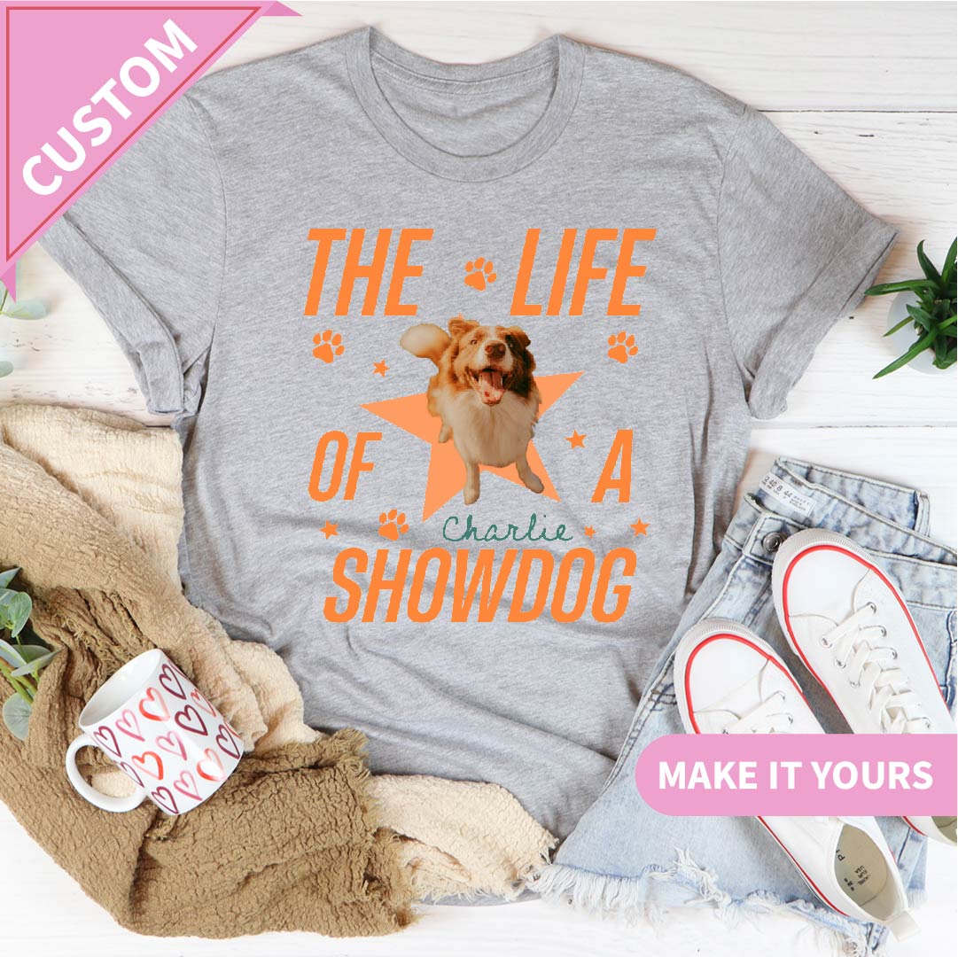 Personalized The Life Of Showdog Tee