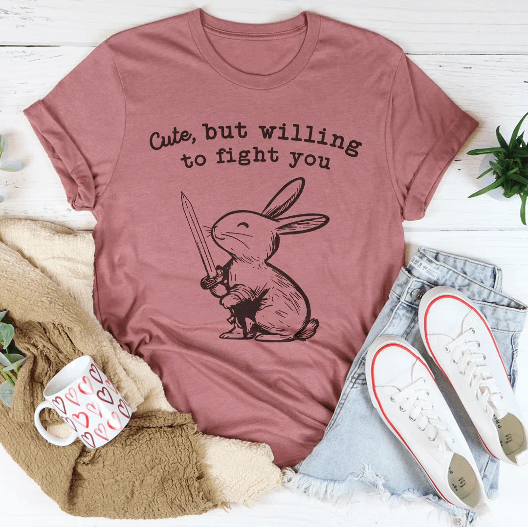 Cute But Willing To Fight You Tee Mauve / S Peachy Sunday T-Shirt