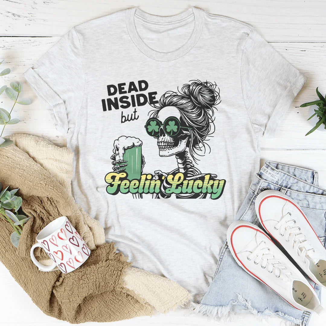 Dead Inside But Feelin Lucky Tee Ash / S Peachy Sunday T-Shirt