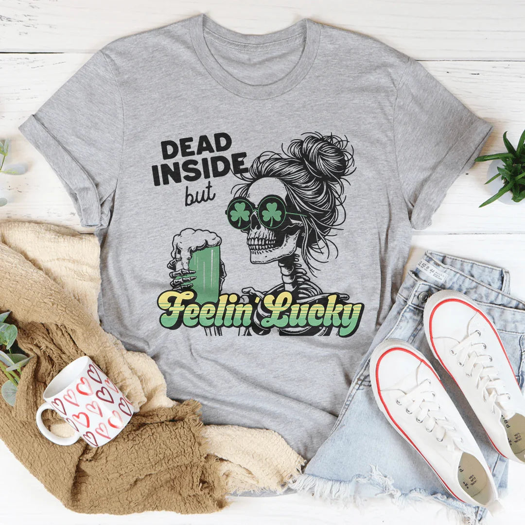 Dead Inside But Feelin Lucky Tee Athletic Heather / S Peachy Sunday T-Shirt