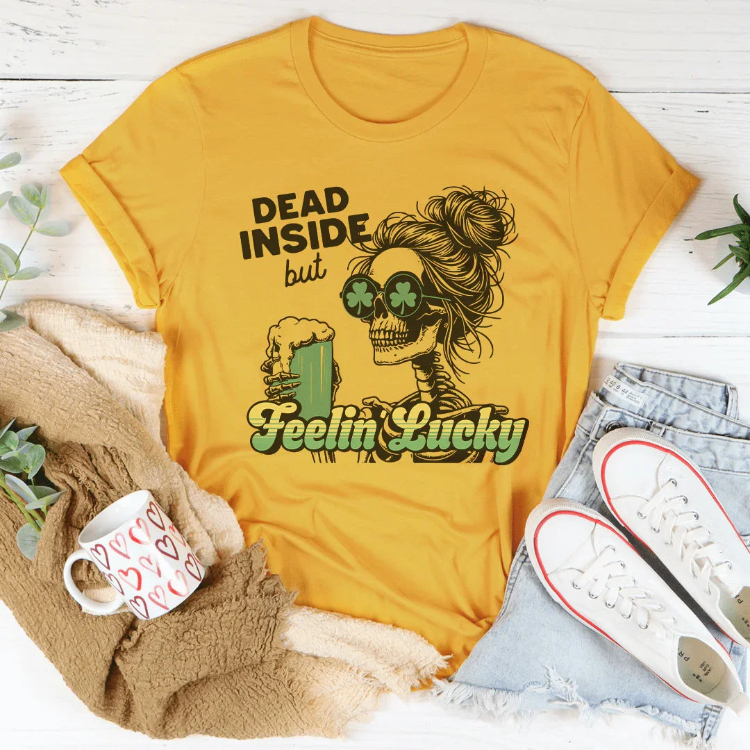 Dead Inside But Feelin Lucky Tee Mustard / S Peachy Sunday T-Shirt