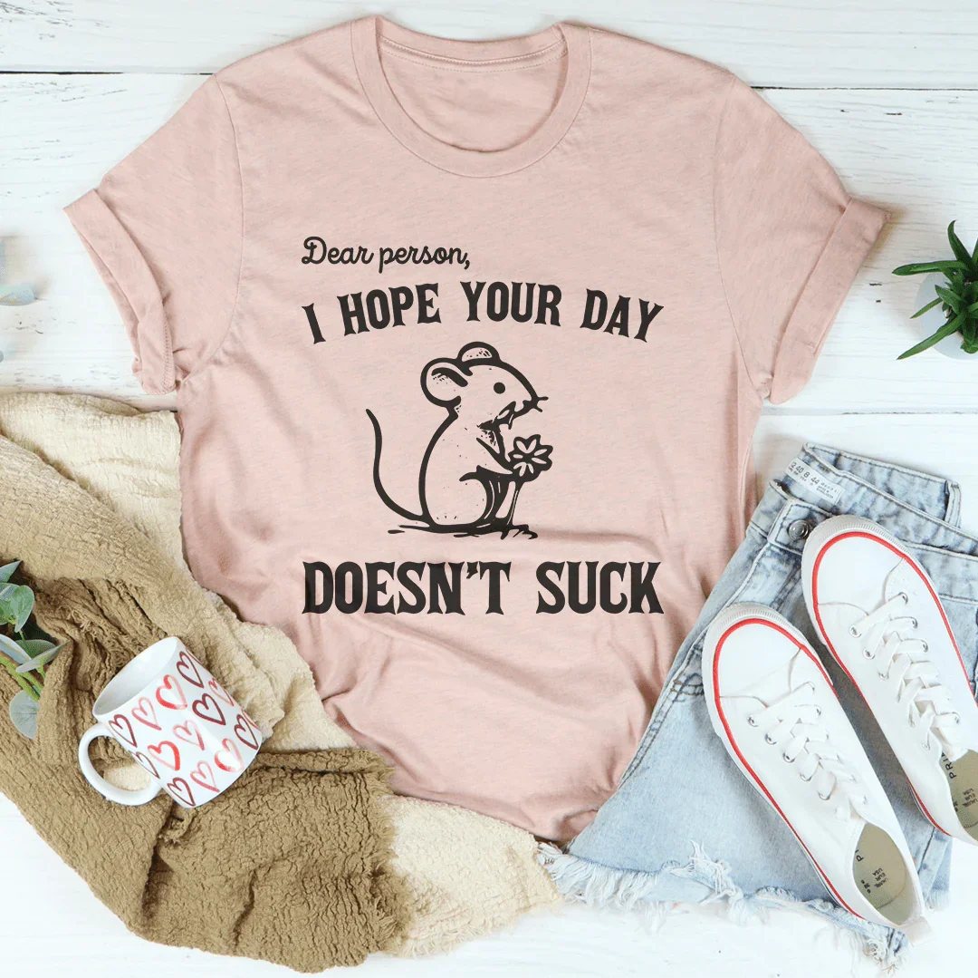 Dear Person I Hope Your Day Doesn't S-ck Tee Heather Prism Peach / S Peachy Sunday T-Shirt