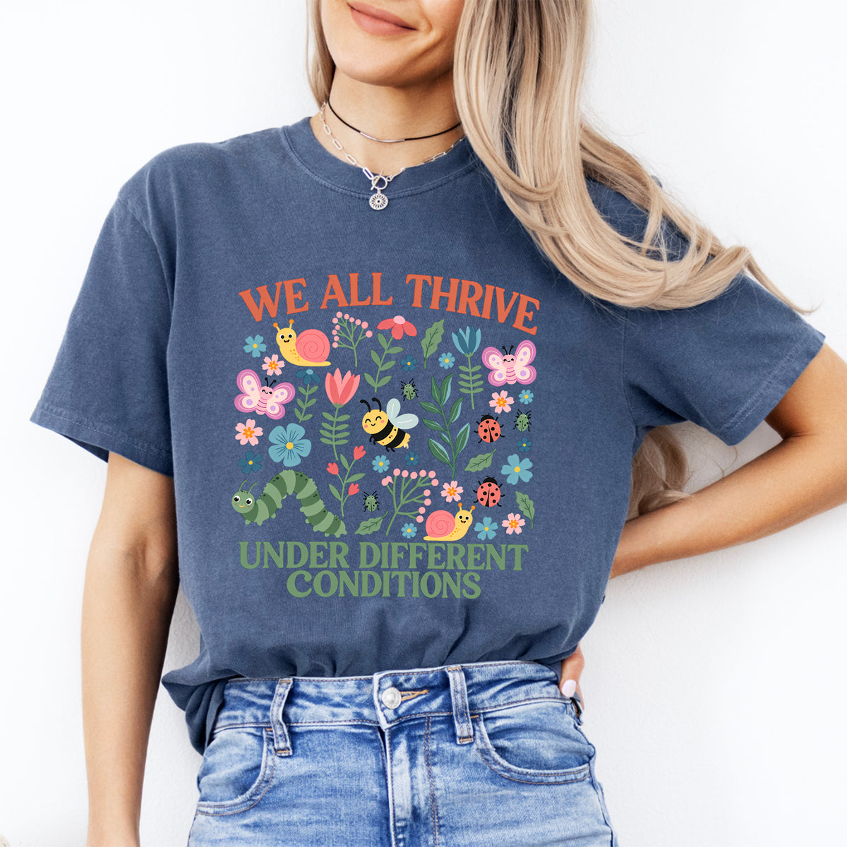 "We All Thrive Under Different Conditions" Garden Nature Graphic Top