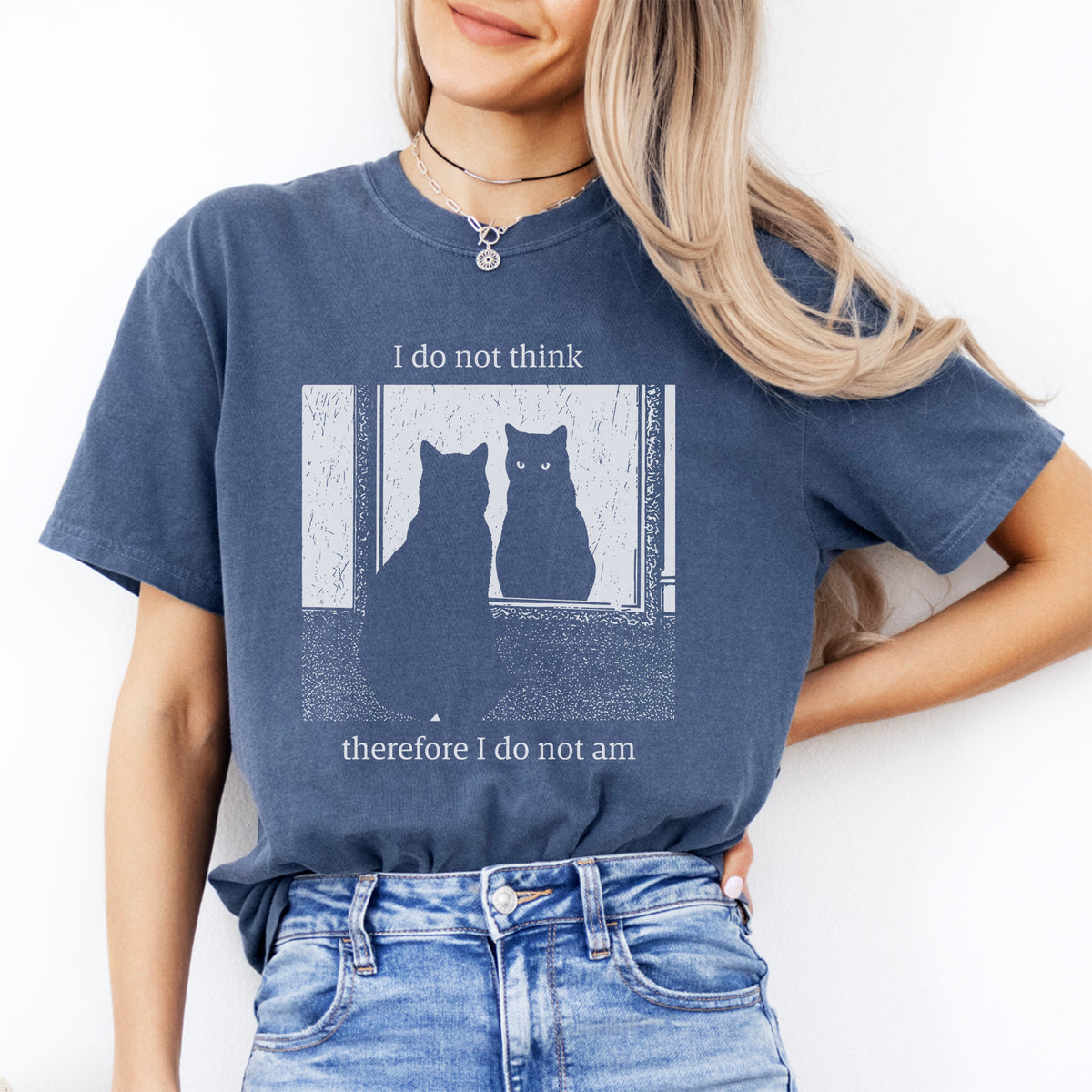 I Do Not Think Therefore I Do Not An Funny Cat Tee