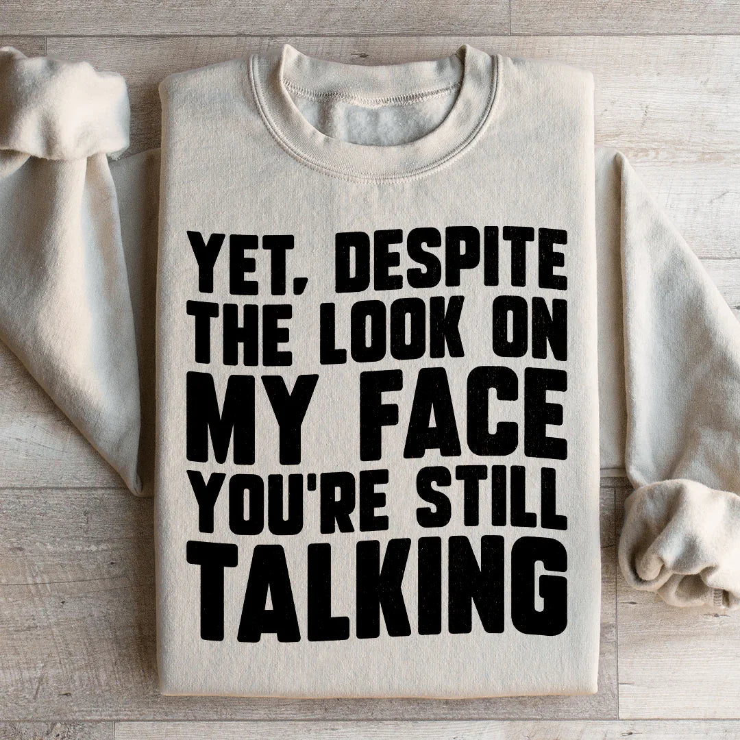 Despite The Look On My Face You're Still Talking Sweatshirt Sand / S Peachy Sunday T-Shirt