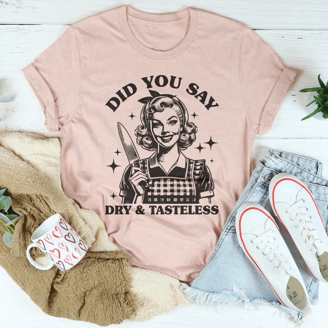 Did You Say Dry & Tasteless Tee Heather Prism Peach / S Peachy Sunday T-Shirt