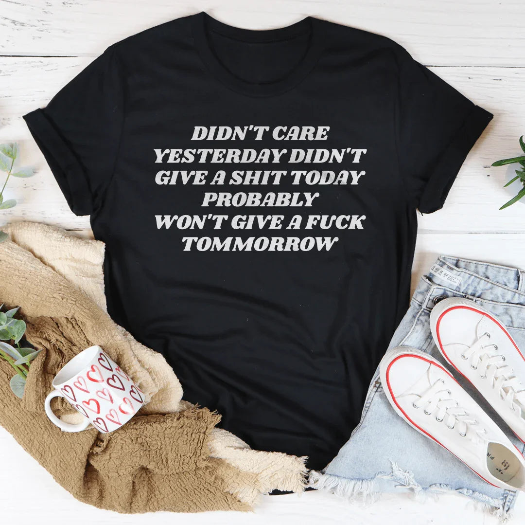 Didn't Care Yesterday Didn't Give A S-it Today Tee Black Heather / S Peachy Sunday T-Shirt