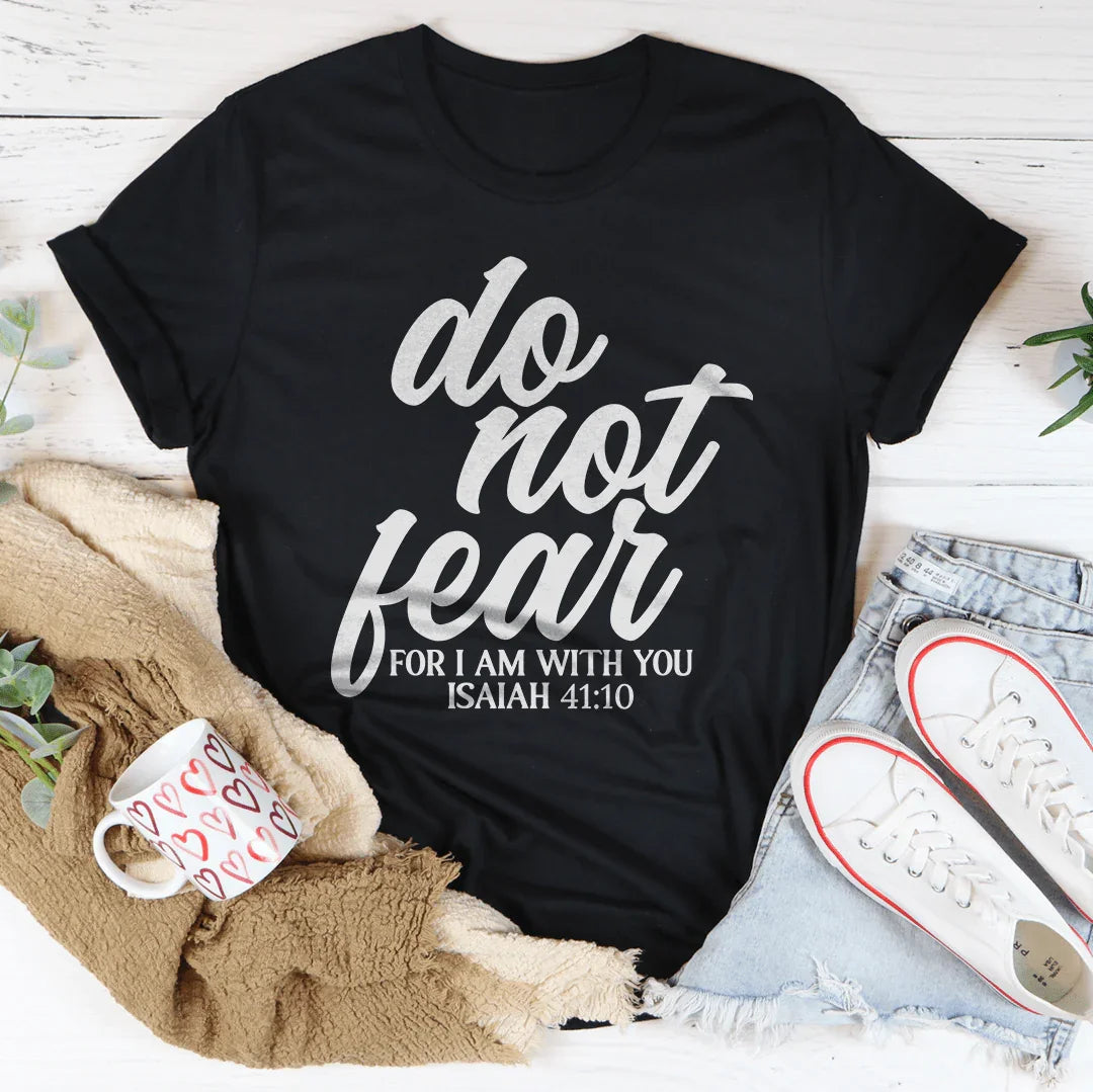 Do Not Fear For I Am With You Isaiah 41:10 Tee Black Heather / S Peachy Sunday T-Shirt