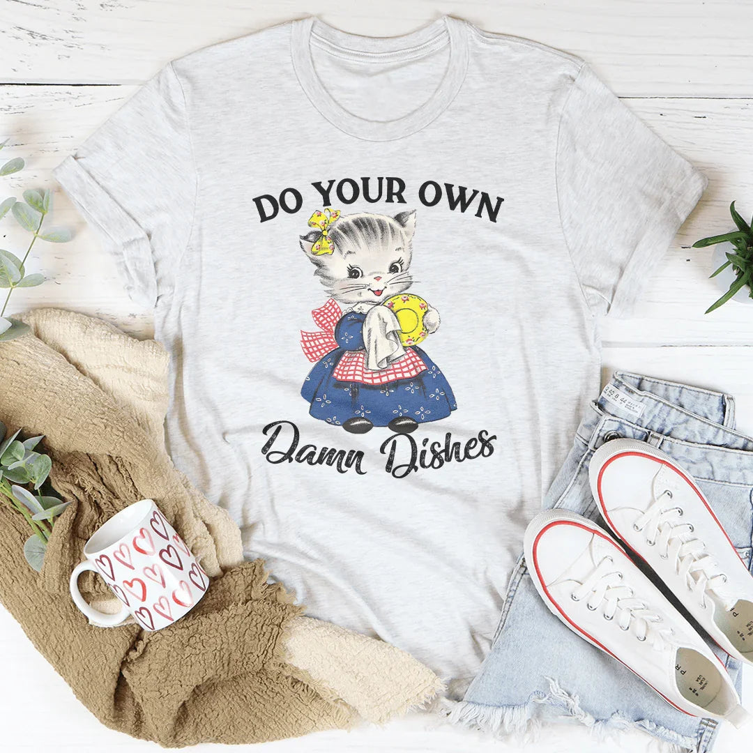 Do Your Own Damn Dishes Tee Ash / S Peachy Sunday T-Shirt