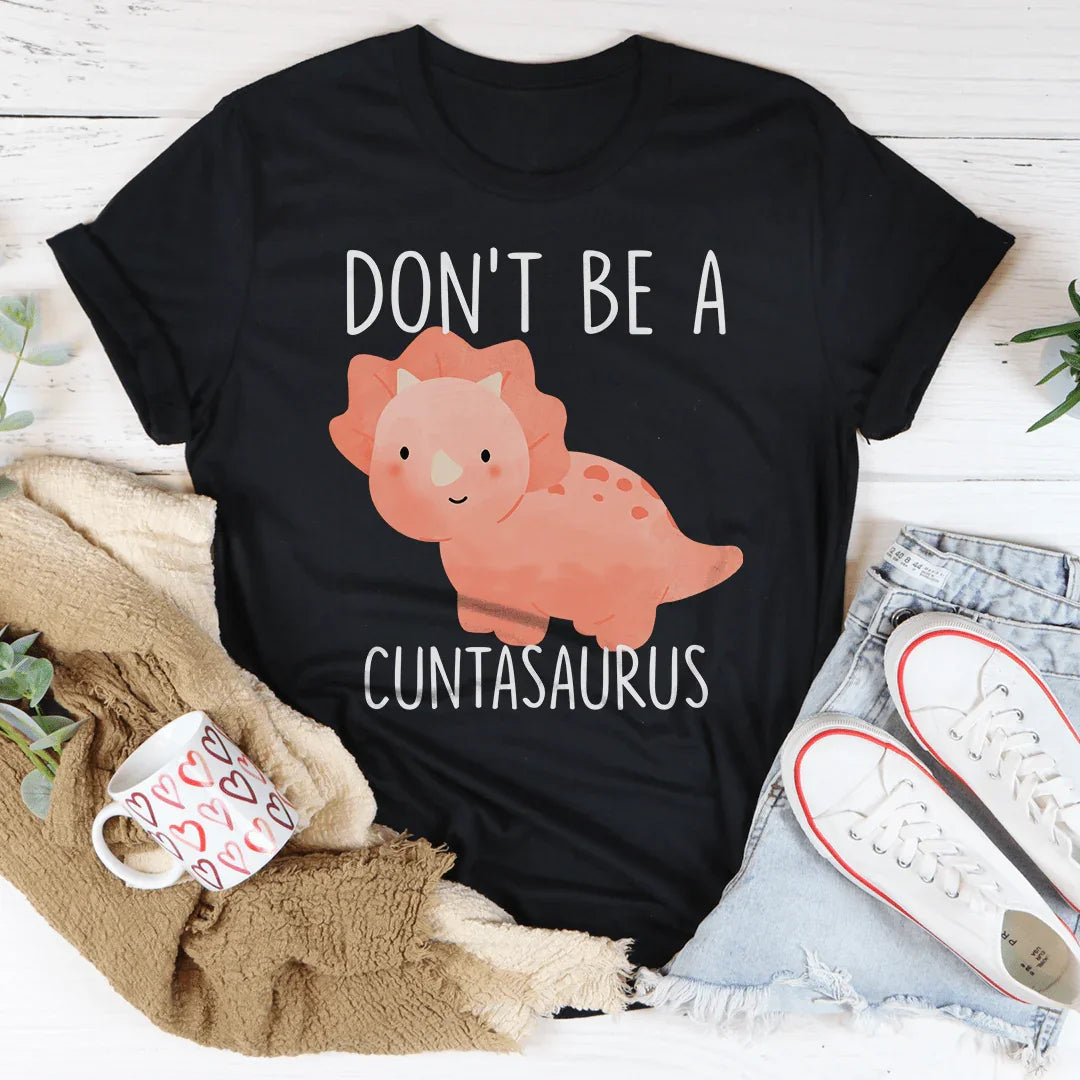 Don't Be A Cuntasaurus Tee Black Heather / S Peachy Sunday T-Shirt