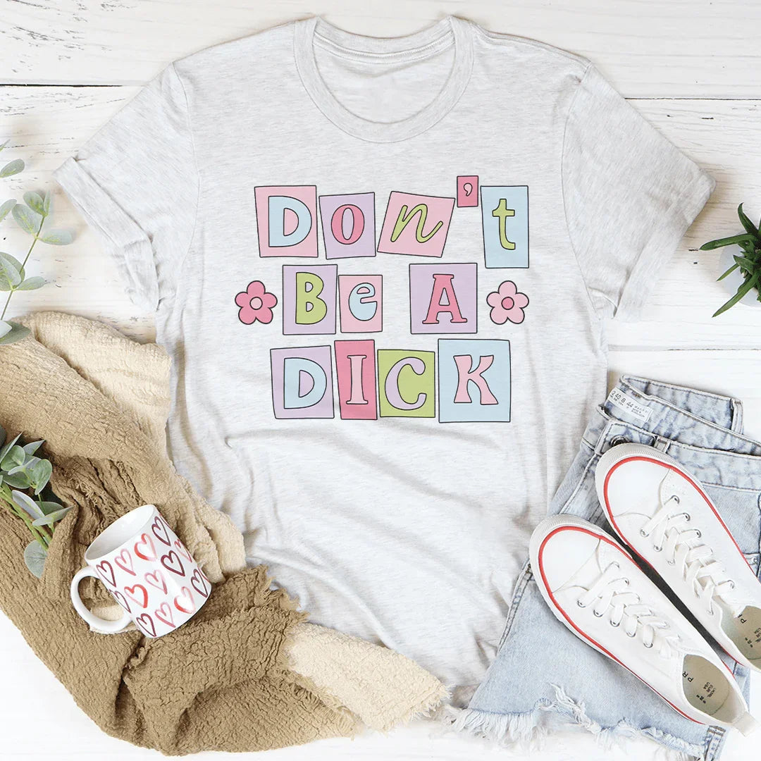 Don’t Be A D* Tee Ash / S Peachy Sunday T-Shirt