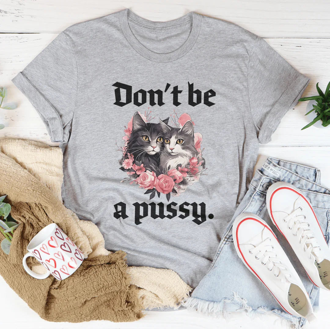 Don't Be A Pussy Tee Athletic Heather / S Peachy Sunday T-Shirt