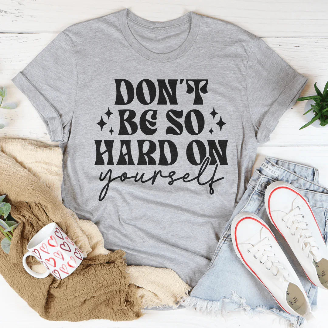 Don’t Be So Hard On Yourself Tee Athletic Heather / S Peachy Sunday T-Shirt