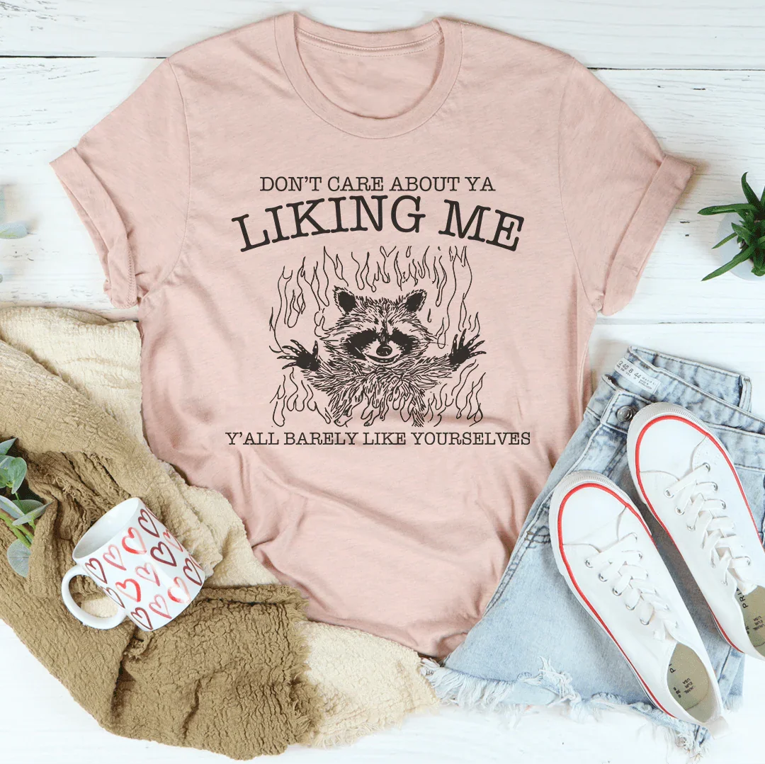 Don’t Care About Ya Liking Me Y’all Barely Like Yourselves Tee Heather Prism Peach / S Peachy Sunday T-Shirt