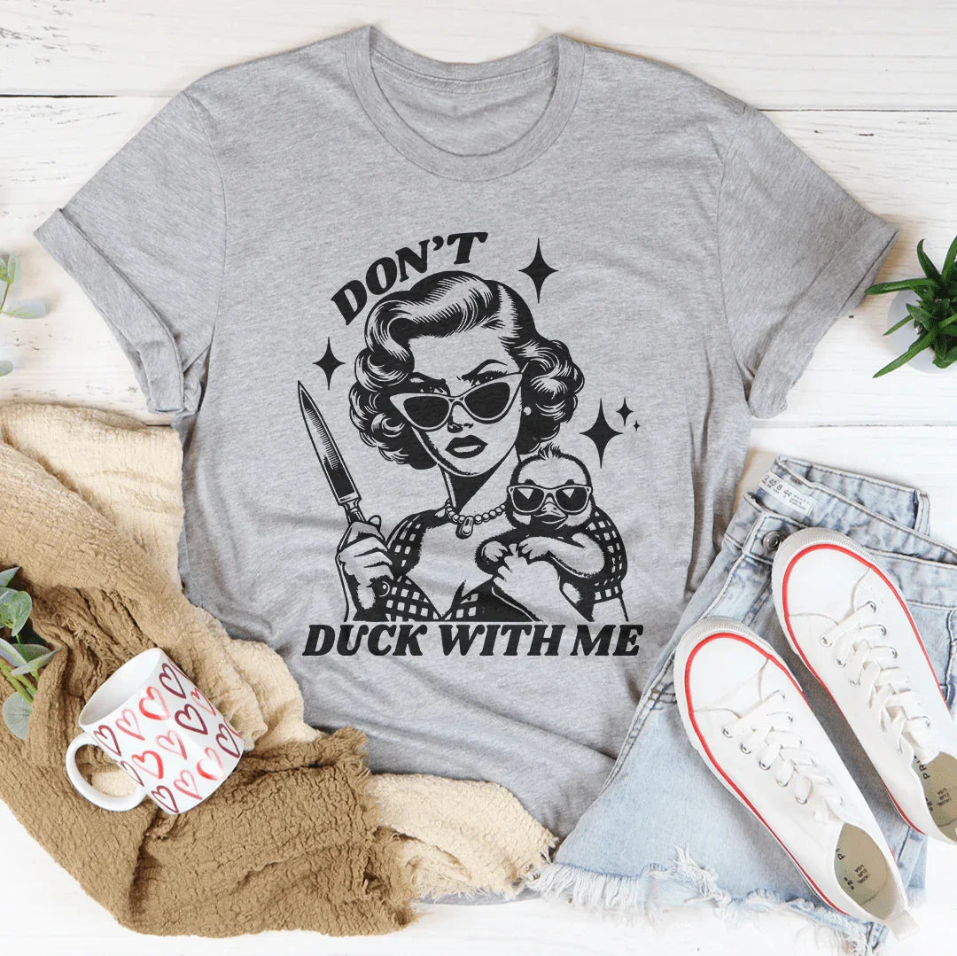 Don't Duck With Me Tee Athletic Heather / S Peachy Sunday T-Shirt