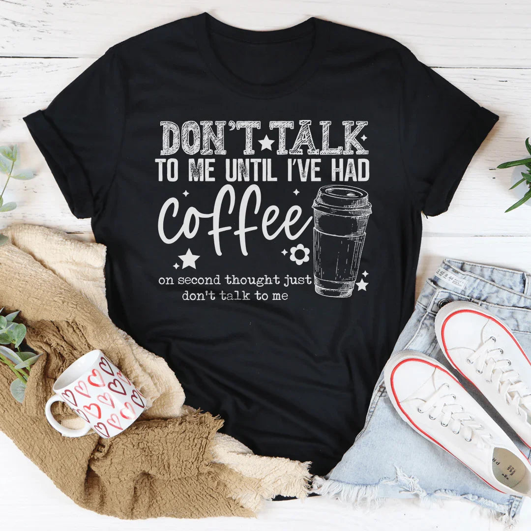 Don't Talk To Me Until I’ve Had Coffee Tee Black Heather / S Peachy Sunday T-Shirt