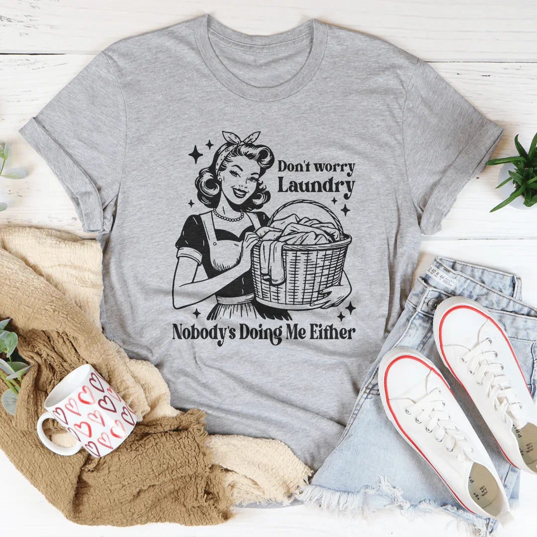 Don't Worry Laundry Nobody's Doing Me Either Tee Athletic Heather / S Peachy Sunday T-Shirt